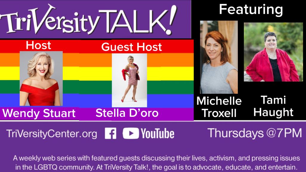 Wendy Stuart and Guest Co-Host Stella D’oro Present TriVersity Talk Thursday 7 PM ET With Featured Guests Michelle Troxell and Tami Haught