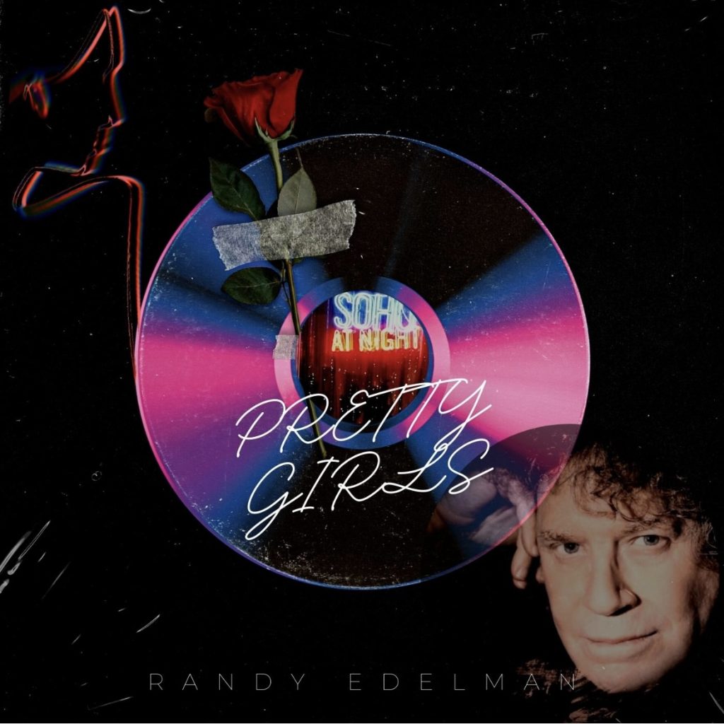 Composer Randy Edelman’s New Single “Pretty Girls” (Can Be Dangerous) Now Available Worldwide via Tribeca Records